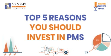 Top 5 Reasons You Should Invest in PMS - Aif & Pms Experts India