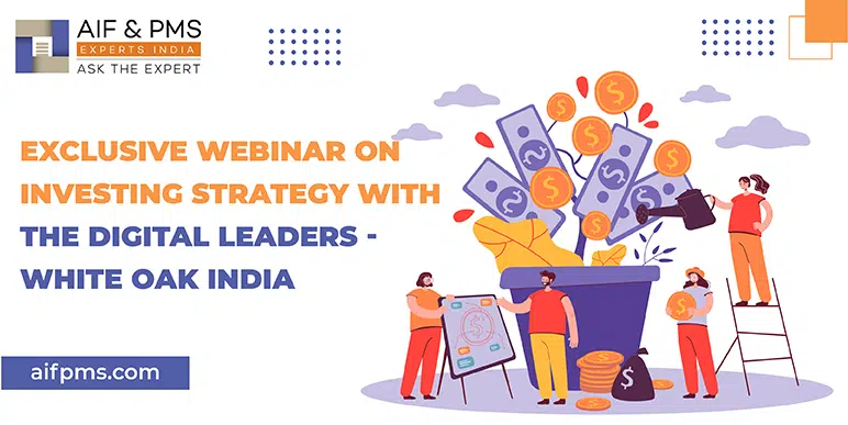 Exclusive Webinar on Investing Strategy with The Digital Leaders – White Oak India
